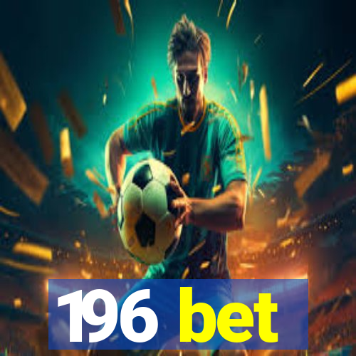 196 bet